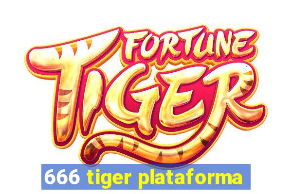 666 tiger plataforma